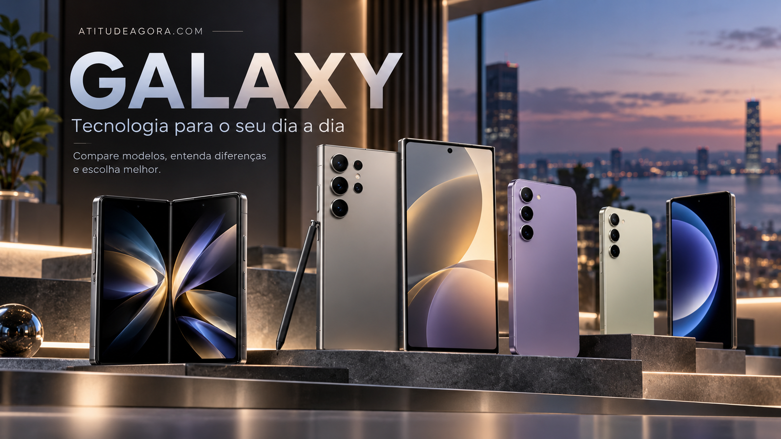 Atitude Agora: guia para conhecer celulares Galaxy e escolher com mais segurança